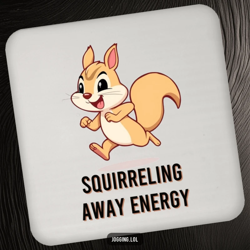 Funny squirrel coasters displaying a joyful squirrel character sprinting with humorous determination, protecting surfaces with playful energy.