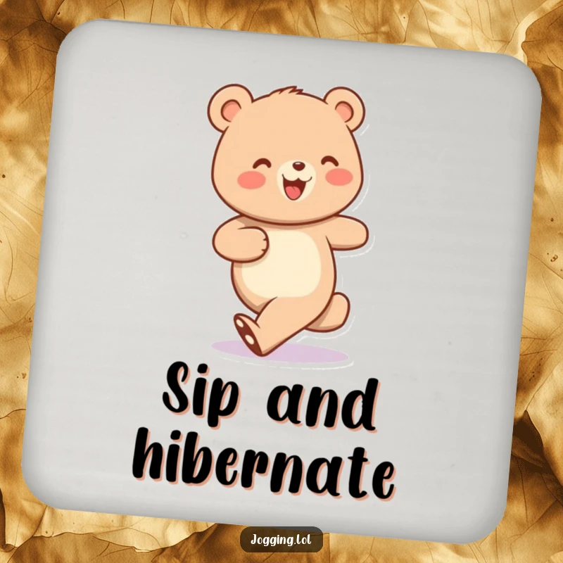 Funny drink coaster featuring a cheerful bear character jogging with tiny, bobbing steps, adding humor to tabletops.