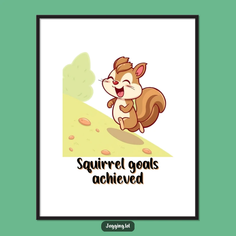 Funny Giggling Squirrel Poster - Motivational Jogging Art Gift