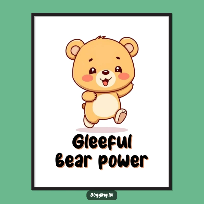 Funny Bear Cub Poster - Gleeful Bouncer's Wall Art for Joyful Gifts