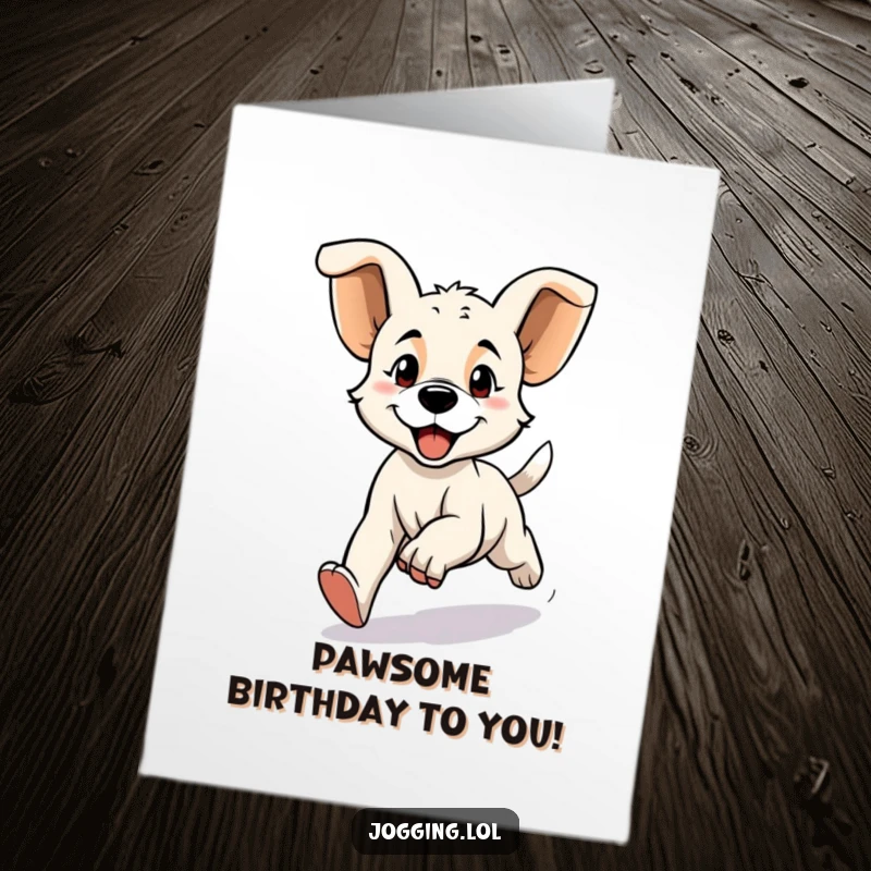 Funny Free Printable Birthday Card: A determined puppy jogging with floppy ears flying, full of birthday spirit.