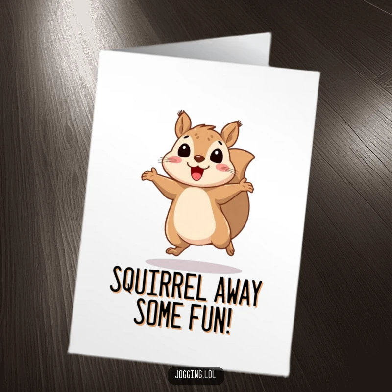 Funny Free Printable Birthday Card featuring a cheerful squirrel bouncing energetically with tiny legs a blur of motion.