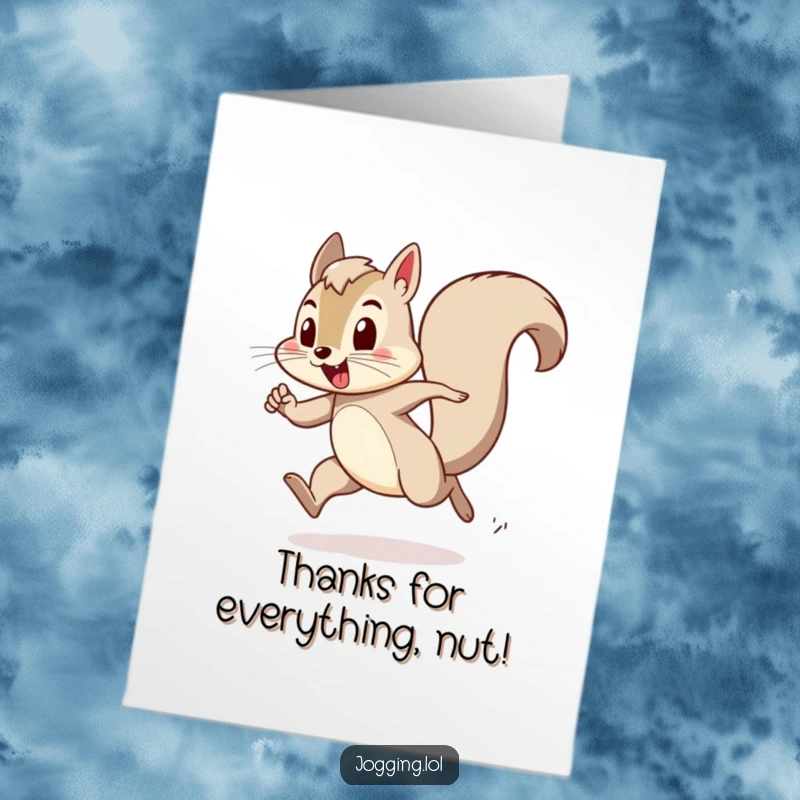 Funny Free Printable Thank You Card: Playful squirrel character bounding with exertion, delivering thanks energetically.
