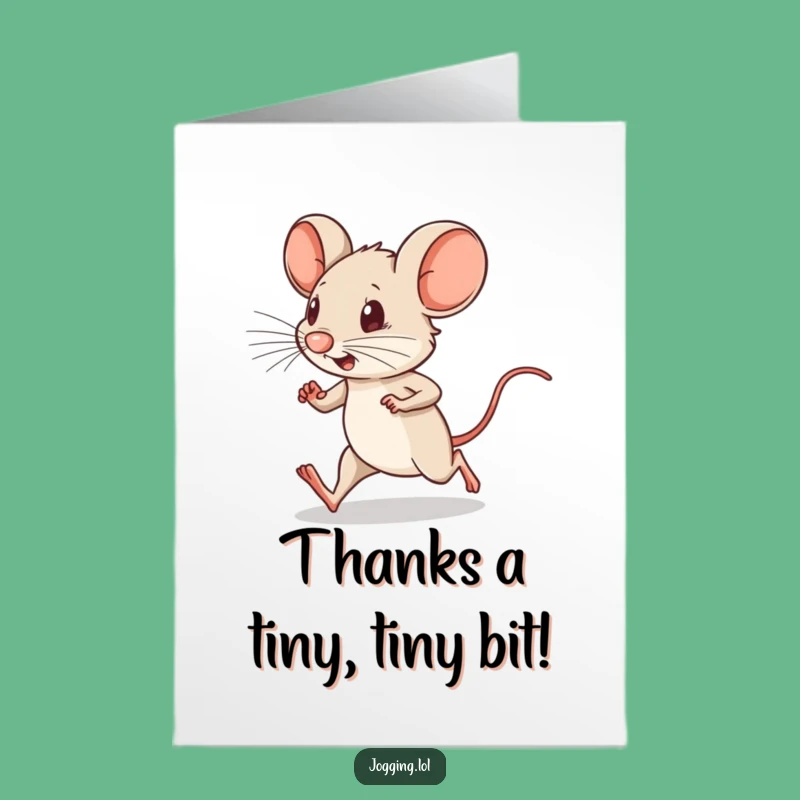 Free Printable Thank You Mouse Running Card - Tiny but Mighty Funny Downloadable