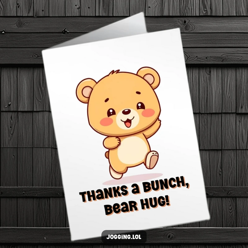 Funny Free Printable Thank You Card: A gleeful bear cub character bounces with each stride, showing a happy and thankful spirit.
